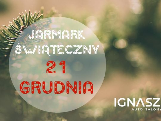 Auto Ignaszak zaprasza na Jarmark Bożonarodzeniowy