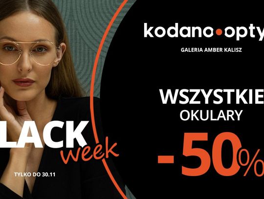 Black Week w KODANO Optyk! Wszystkie okulary 50% taniej!