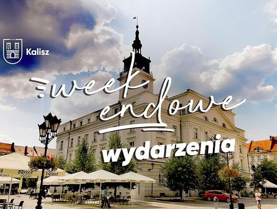 Co, gdzie, kiedy? Sprawdź weekendowy ROZKŁAD JAZDY