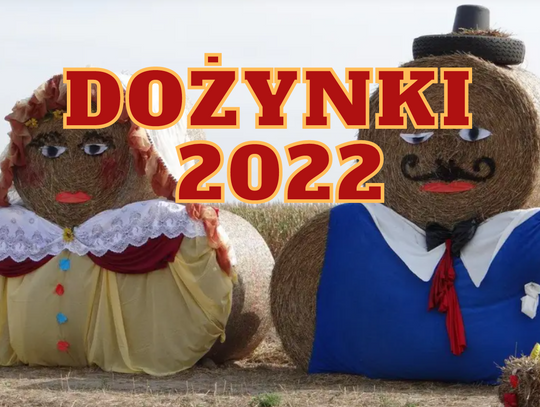 Dożynki czas zacząć! Co, gdzie i kiedy? HARMONOGRAM DOŻYNEK