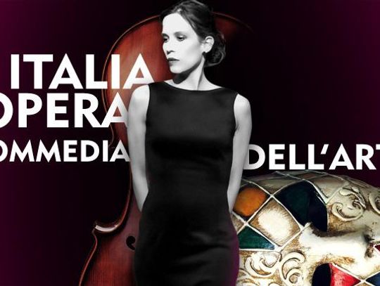 Italia, Opera, Commedia Dellarte - koncert symfoniczny w Filharmonii