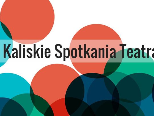 Kaliskie Spotkania Teatralne: ruszyła sprzedaż biletów