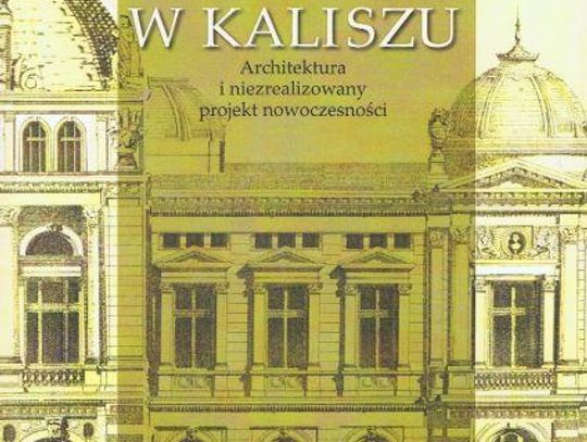 Monografia kaliskiego ratusza nagrodzona w konkursie