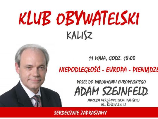 Niepodległość – Europa - Pieniądze. Adam Szejnfeld w Kaliszu