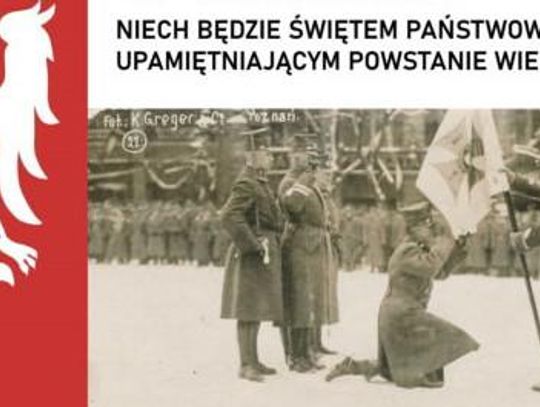 Nowe święto w kalendarzu? Inicjatywa uchwalenia święta państwowego w dniu wybuchu Powstania Wielkopolskiego