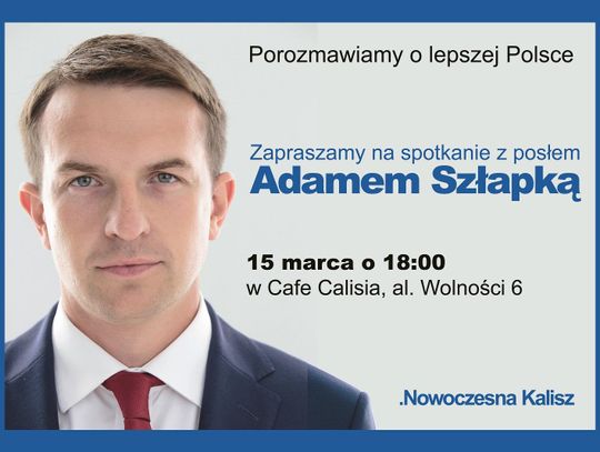 O lepszej Polsce z posłem Adamem Szłapką