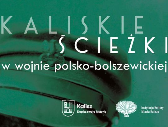 Powstanie quest historyczny na temat udziału kaliszan w wojnie polsko-bolszewickiej 1920 r.