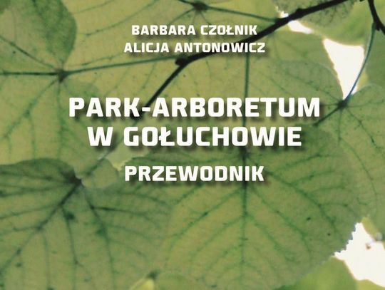 Przewodnik po parku-arboretum w Gołuchowie