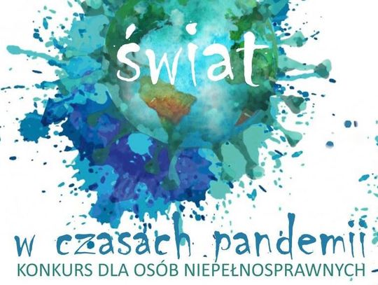 „Świat w czasach pandemii” – konkurs dla osób niepełnosprawnych