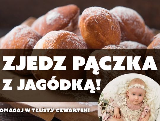 Tłusty Czwartek z Jagódką Michalak. Kup pączka i wspomóż dziewczynkę