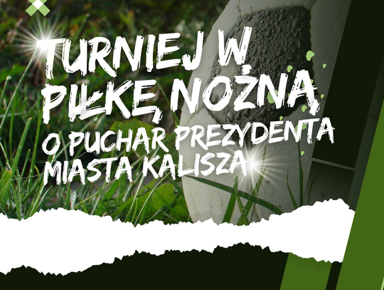 Turniej Piłki Nożnej o Puchar Prezydenta Miasta Kalisza