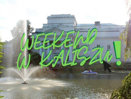 Weekend w mieście. Co będzie się działo w Kaliszu?