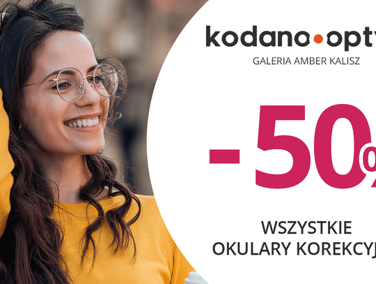 Wszystkie okulary korekcyjne (oprawki + soczewki okularowe) 50% taniej w KODANO Optyk!