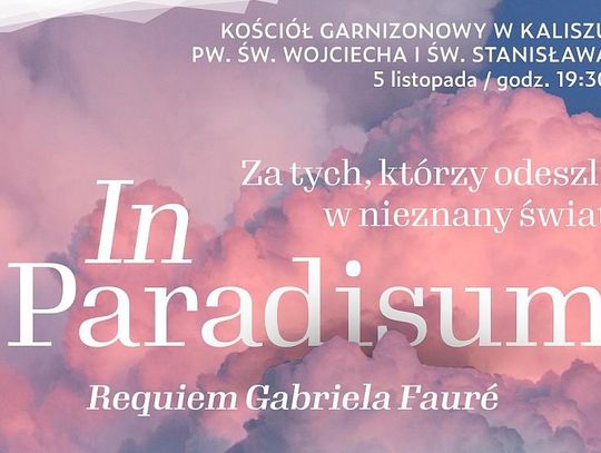 Za tych, którzy odeszli... Filharmonia Kaliska zaprasza na koncert