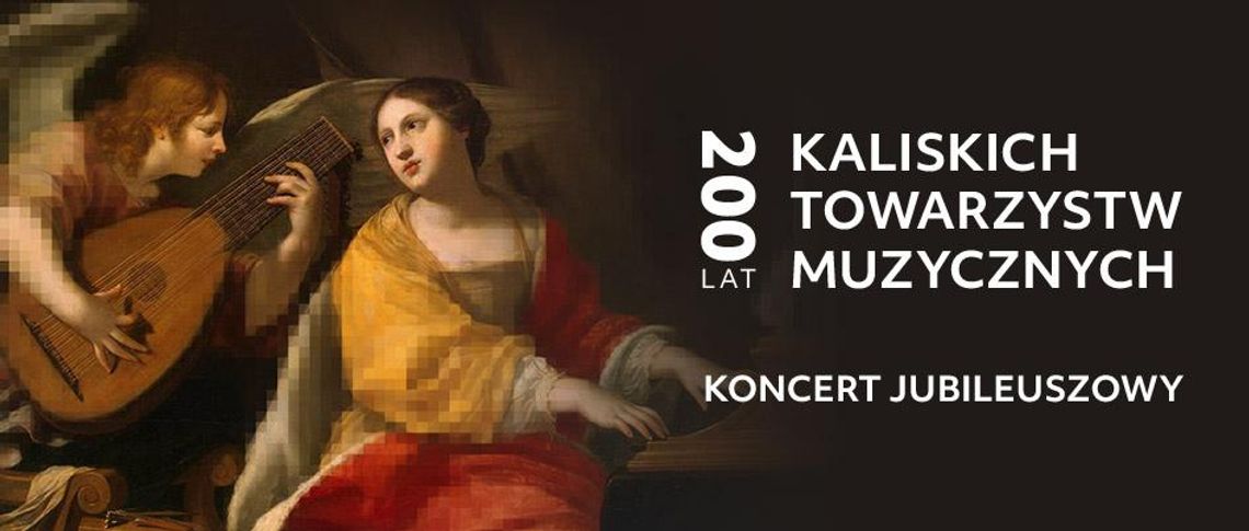 200 lat kaliskich towarzystw muzycznych - koncert jubileuszowy