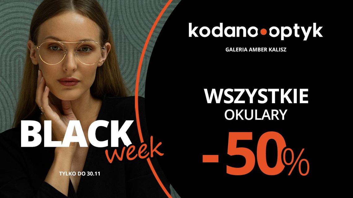 Black Week w KODANO Optyk! Wszystkie okulary 50% taniej!