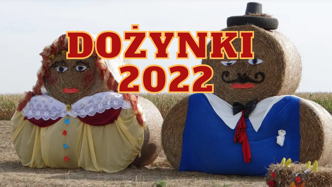 Dożynki czas zacząć! Co, gdzie i kiedy? HARMONOGRAM DOŻYNEK