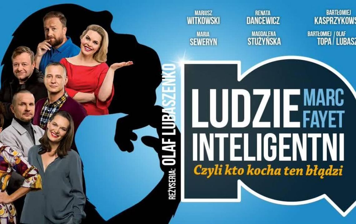 „Ludzie inteligentni”. Spektakl w gwiazdorskiej obsadzie już wkrótce w Kaliszu KONKURS