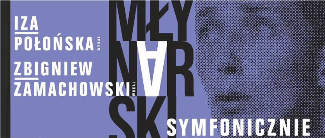 „Młynarski symfonicznie” i Zbigniew Zamachowski w Filharmonii Kaliskiej