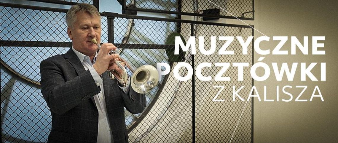 Muzyczne pocztówki z Kalisza - koncert edukacyjny online Filharmonii Kaliskiej