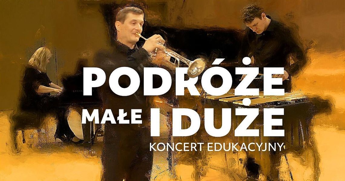 "Muzyczne podróże małe i duże". Koncert z okazji Dnia Dziecka w Filharmonii Kaliskiej