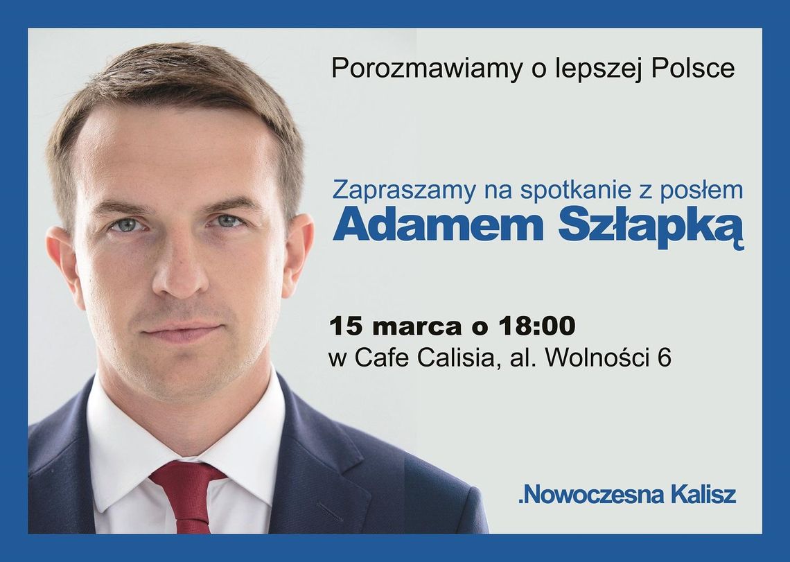 O lepszej Polsce z posłem Adamem Szłapką