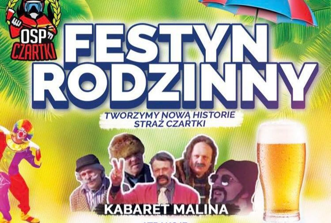 OSP Czartki zaprasza na Festyn Rodzinny z Kabaretem Malina