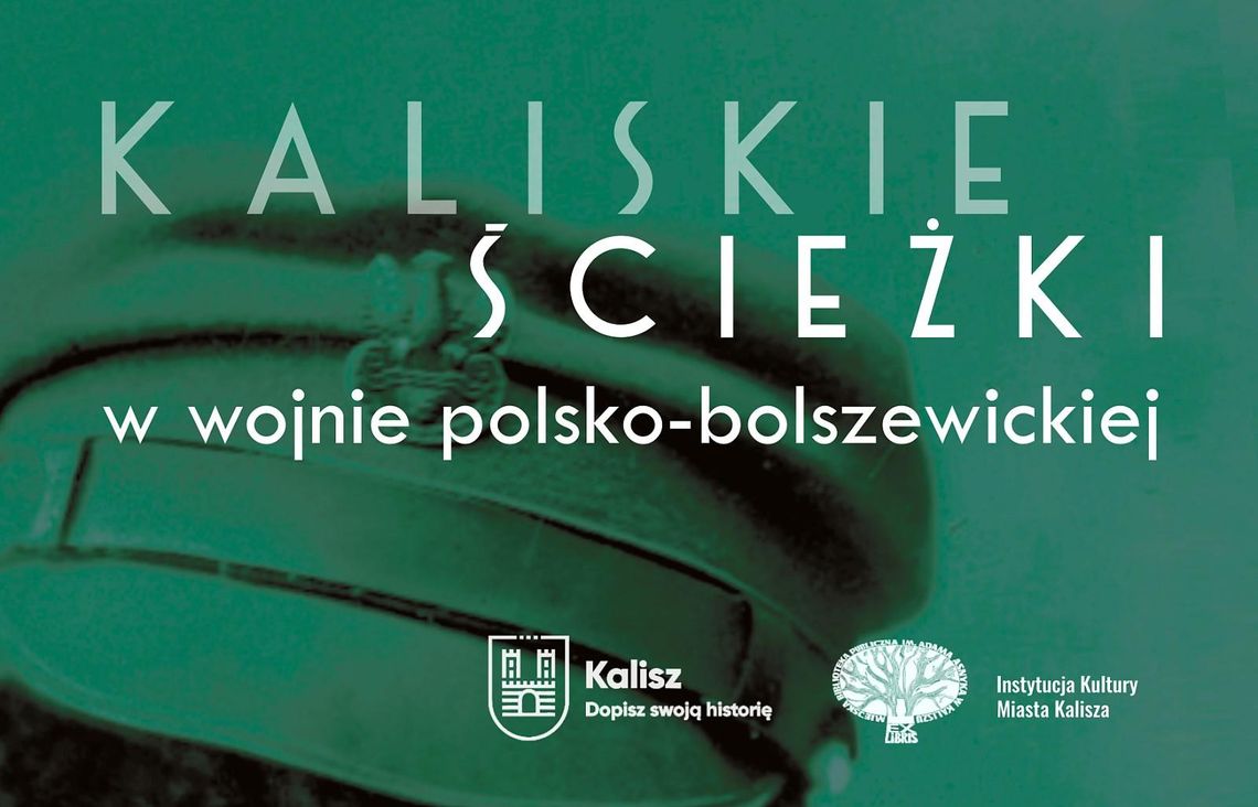 Powstanie quest historyczny na temat udziału kaliszan w wojnie polsko-bolszewickiej 1920 r.