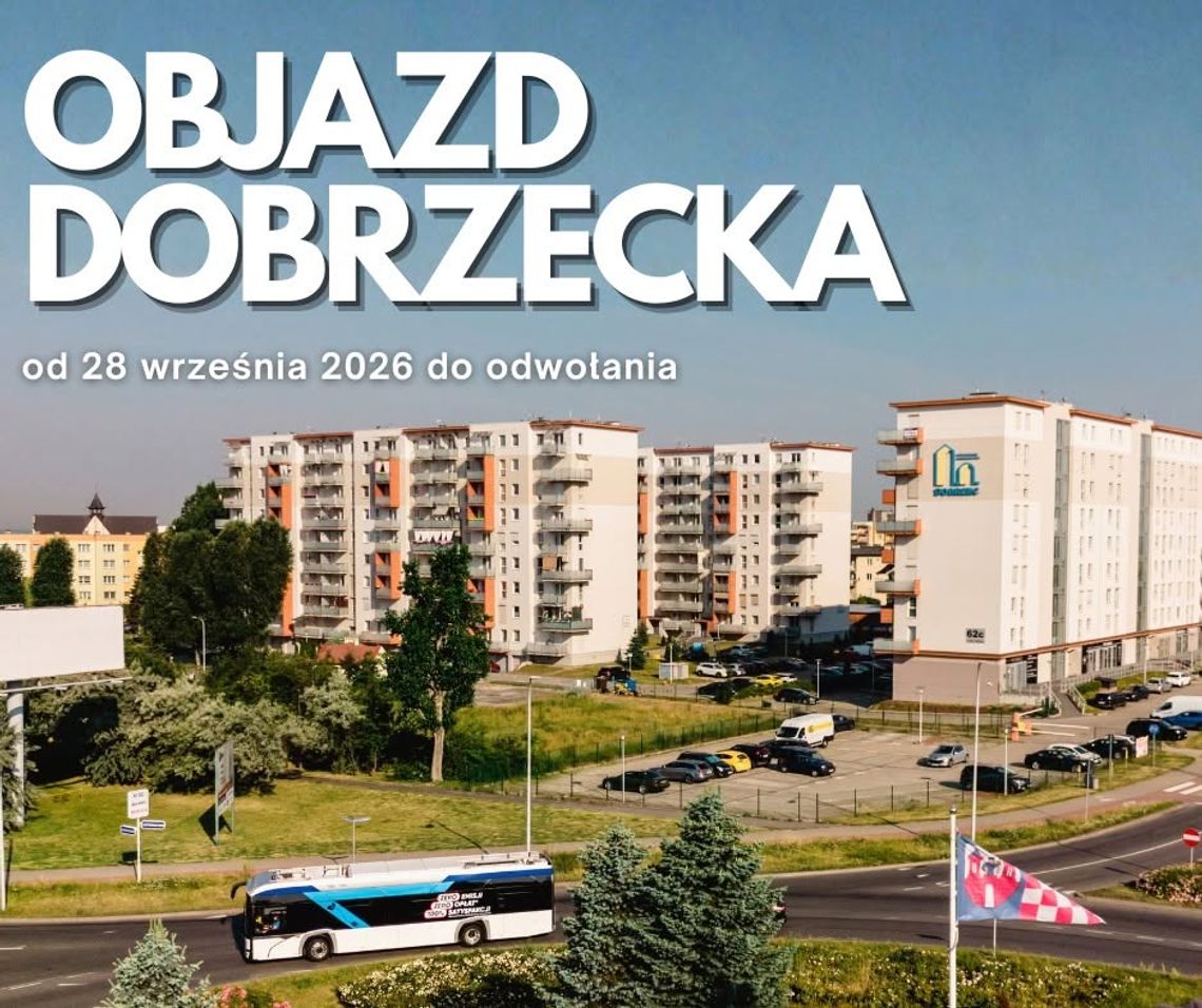 Rozbudowa Dobrzeckiej wchodzi w kolejny etap. Zmiany w kursowaniu autobusów KLA Rozbudowa Dobrzeckiej wchodzi w kolejny etap. Zmiany w kursowaniu autobusów KLA