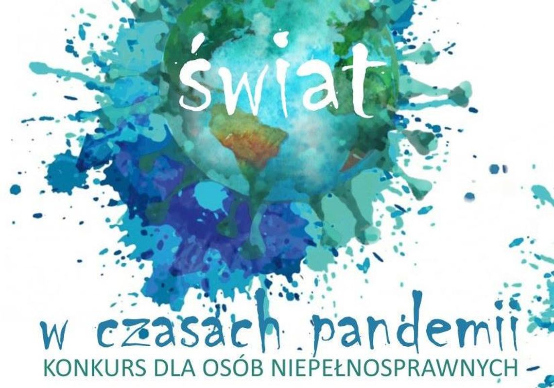 „Świat w czasach pandemii” – konkurs dla osób niepełnosprawnych