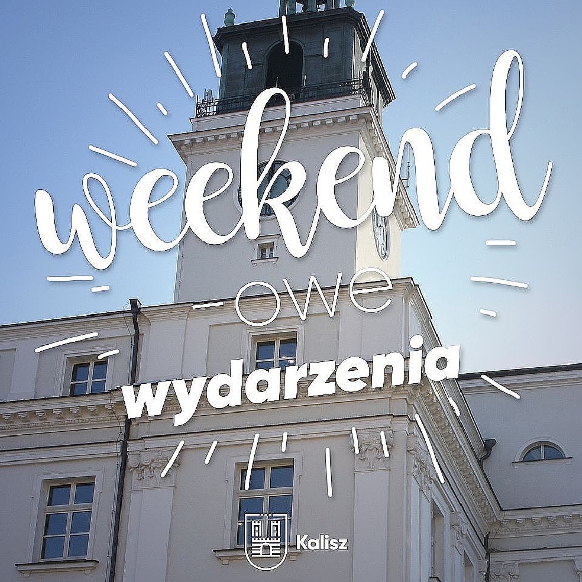 Weekend w mieście. Co będzie się działo w Kaliszu?