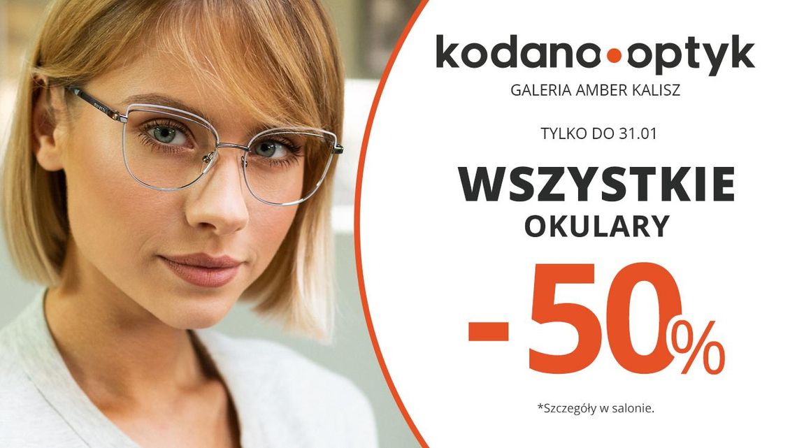 Wszystkie okulary (oprawki + soczewki) 50% taniej w KODANO Optyk!