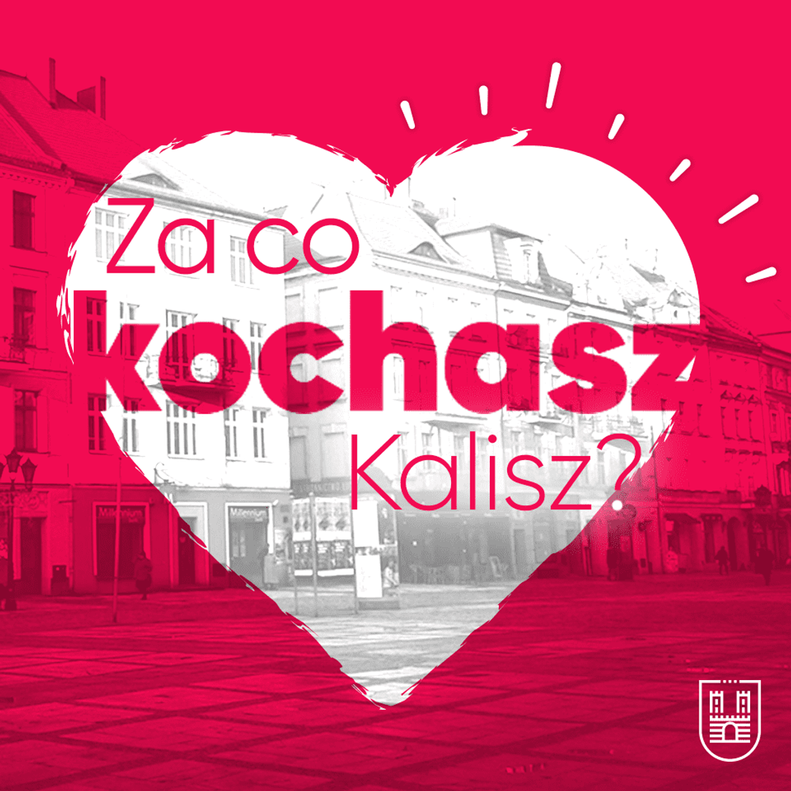 Za co kochasz Kalisz? Miasto ogłasza konkurs