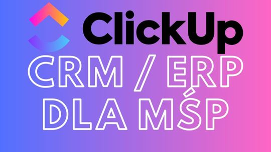 Wdrożenie ClickUp dla firm - Ulepsz procesy! Cyfryzacja procesów!