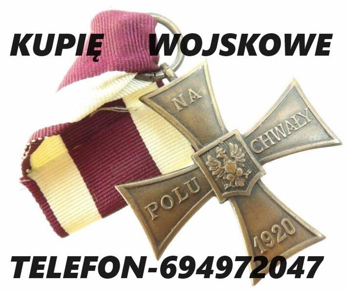 Kupię wojskowe medale,ordery,odznaczenia,odznaki Kupię wojskowe medale,ordery,odznaczenia,odznaki